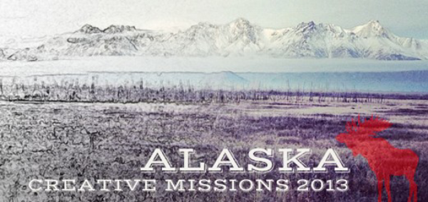 Creative Missions 2013: Alaska